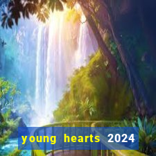 young hearts 2024 assistir online dublado